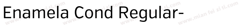 Enamela Cond Regular字体转换